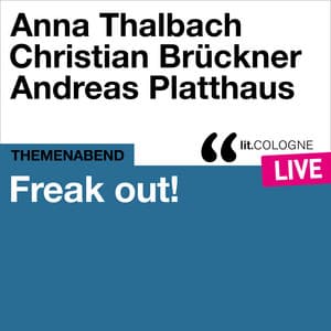 Freak out! - lit.COLOGNE live - Anna Thalbach