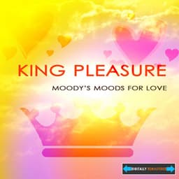 Moody's Mood for Love - King Pleasure
