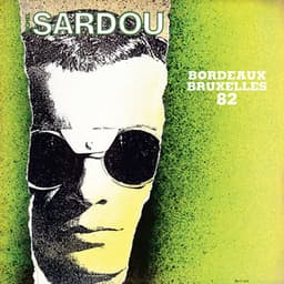 Bordeaux - Bruxelles 82 - Michel Sardou