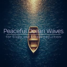 Peaceful Ocean Waves for Sleep and Stress Reduction - Ocean Waves for Deep Sleep
