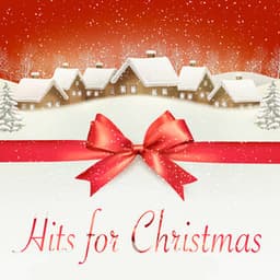 Hits for Christmas - Christmas Classics