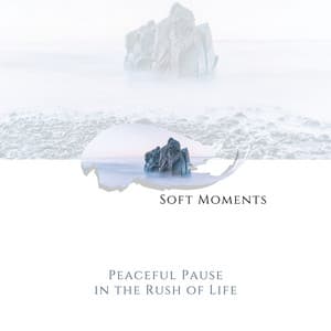 Peaceful Pause in the Rush of Life - Soft Moments