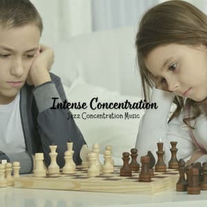Intense Concentration: Jazz Concentration Music - Calming Instrumental Jazz Ambiance