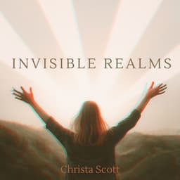 Invisible Realms - Christa Scott