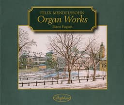 Mendelssohn: Organ Works - Felix Mendelssohn