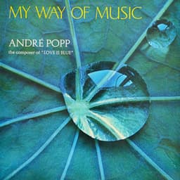 My Way Of Music - André Popp