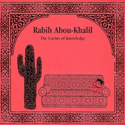 The Cactus of Knowledge - Rabih Abou-Khalil