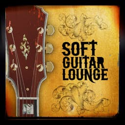 Soft Guitar Lounge - Soft Guitar Music