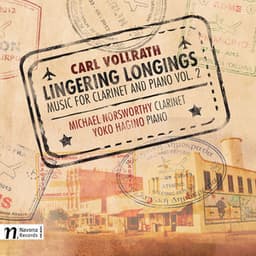 Carl Vollrath: Listening Longings – Music for Clarinet & Piano, Vol. 2 - Carl Vollrath