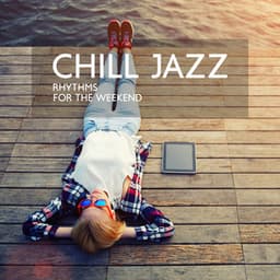 Chill Jazz Rhythms for the Weekend - Background Instrumental Music Collective