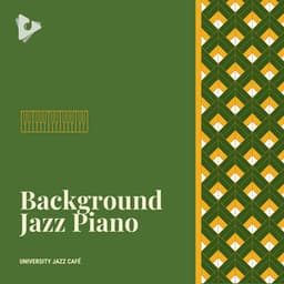 Background Jazz Piano - University Jazz Cafe