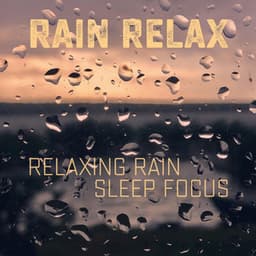 Relaxing Rain: Sleep Focus - Rain relax