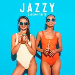 Jazzy Dancing Fiesta - Collection of Great Instrumental Music in the Latino Style That is Perfect as a Background to the Beach Dances - Easy Listening Chilled Jazz