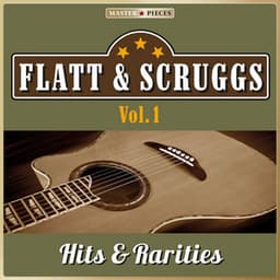 Masterpieces Presents Flatt & Scruggs: Hits & Rarities, Vol. 1 - Flatt & Scruggs