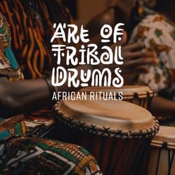 Art of Tribal Drums: African Rituals, Deep Shamanism & Traditiona Drums Music - Native Shamanic World