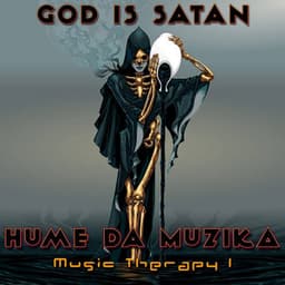 God Is Satan - Hume Da Muzika