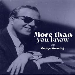 More Than You Know - George Shearing