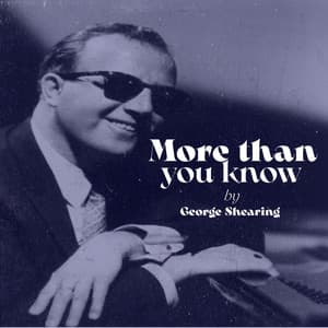 More Than You Know - George Shearing
