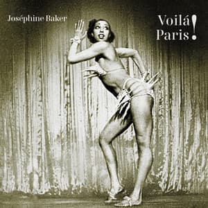 Voilá Paris! - Joséphine Baker