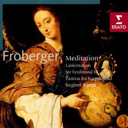 Froberger: Meditation · Works for Harpsichord - Johann Jakob Froberger