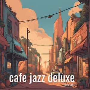 Pick A Side - Cafe Jazz Deluxe