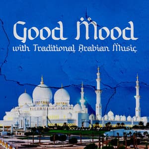 Good Mood with Traditional Arabian Music - Feeling Good Club