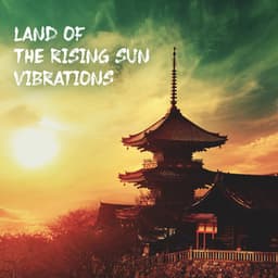 Land of the Rising Sun Vibrations - Alys Coliere