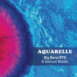 Aquarelle - Big bend RTS