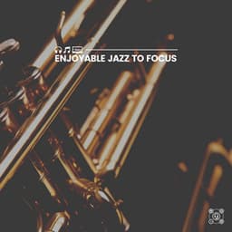 Enjoyable Jazz to Focus - Cafe Music Jazz Channel