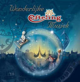Wonderlijke Efteling Muziek - Efteling