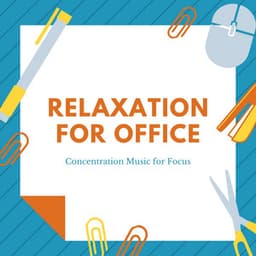 Relaxation for Office - Concentration Music for Focus - Reading Music