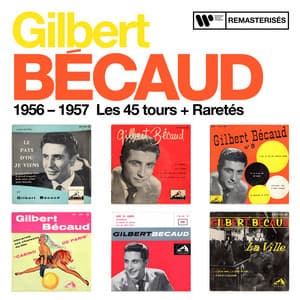 1956 - 1957 : Les 45 tours + Raretés - Gilbert Bécaud