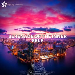 Serenade of the Inner Self: Meditative Chinese Reflections - Hong Kong Meditation