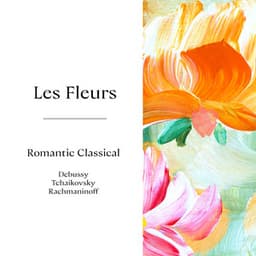 "Les Fleurs": Romantic Classical - Sergei Rachmaninoff