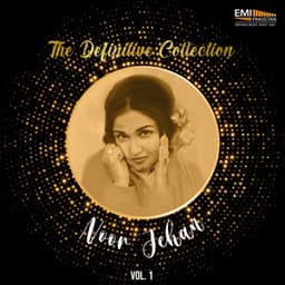 The Definitive Collection, Vol. 1 - Noor Jehan