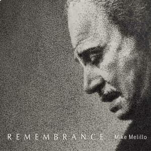 Remembrance - Mike Melillo