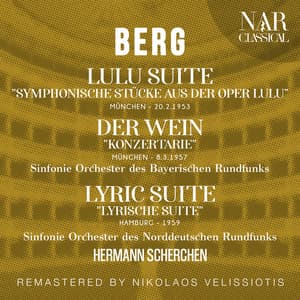 BERG: LULU SUITE "SYMPHONISCHE STÜCKE AUS DER OPER LULU", DER WEIN "KONZERTARIE", LYRIC SUITE "LYRISCHE SUITE" - Alban Berg