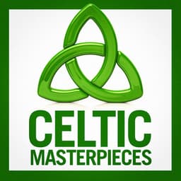 Celtic Masterpieces - Irish Celtic Music