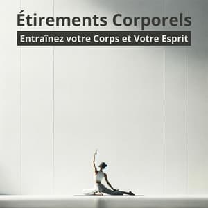 Étirements corporels: Entraînez votre corps et votre esprit - Profonda Quiete