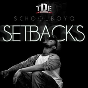 Setbacks - ScHoolboy Q
