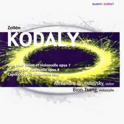 Kodály: Duo pour Violon et Violoncelle, Sonate pour violoncelle, Capriccio - Zoltán Kodály