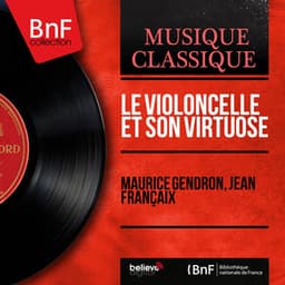 Le violoncelle et son virtuose - Maurice Gendron