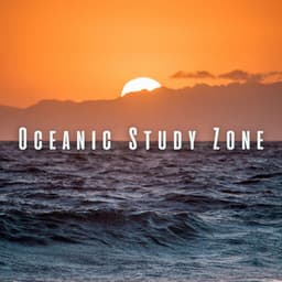 Oceanic Study Zone: Ambient Sounds for Effective Studying - Sea Shanty