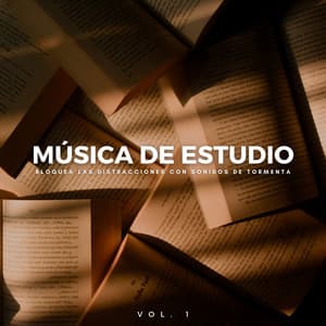 Música De Estudio: Bloquea Las Distracciones Con Sonidos De Tormenta Vol. 1 - Sonidos De Truenos y Lluvia