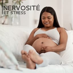 Nervosité et stress: Musique relaxante pendant la grossesse - Détente grossesse spécialistes