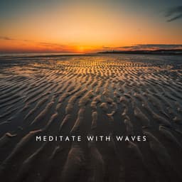 Meditate with Waves - Healing Ocean Sounds for Relaxation - Healing Ocean Waves Zone