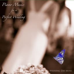 Piano Music for a Perfect Wedding - Wedding Day Music