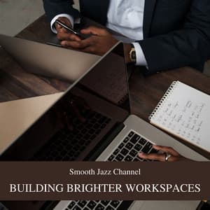 Building Brighter Workspaces: Mood and Atmosphere Matter - Smooth Jazz Channel