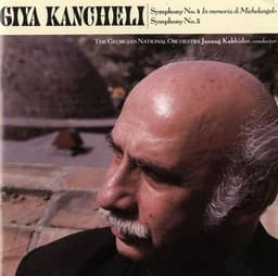Giya Kancheli: Symphonies Nos. 4 & 5 - Giya Kancheli