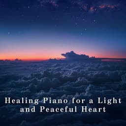 Healing Piano for a Light and Peaceful Heart - Relaxing BGM Project